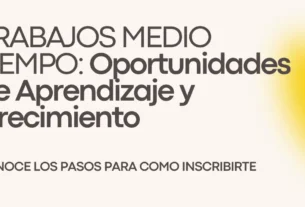 TRABAJOS MEDIO TIEMPO: Oportunidades de Aprendizaje y Crecimiento