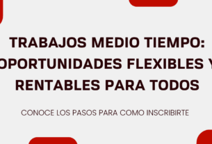 Trabajos Medio Tiempo: Oportunidades flexibles y rentables para todos