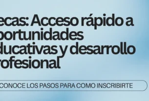 Becas: Acceso rápido a oportunidades educativas y desarrollo profesional